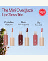 The Mini Overglaze Lip Gloss Trio