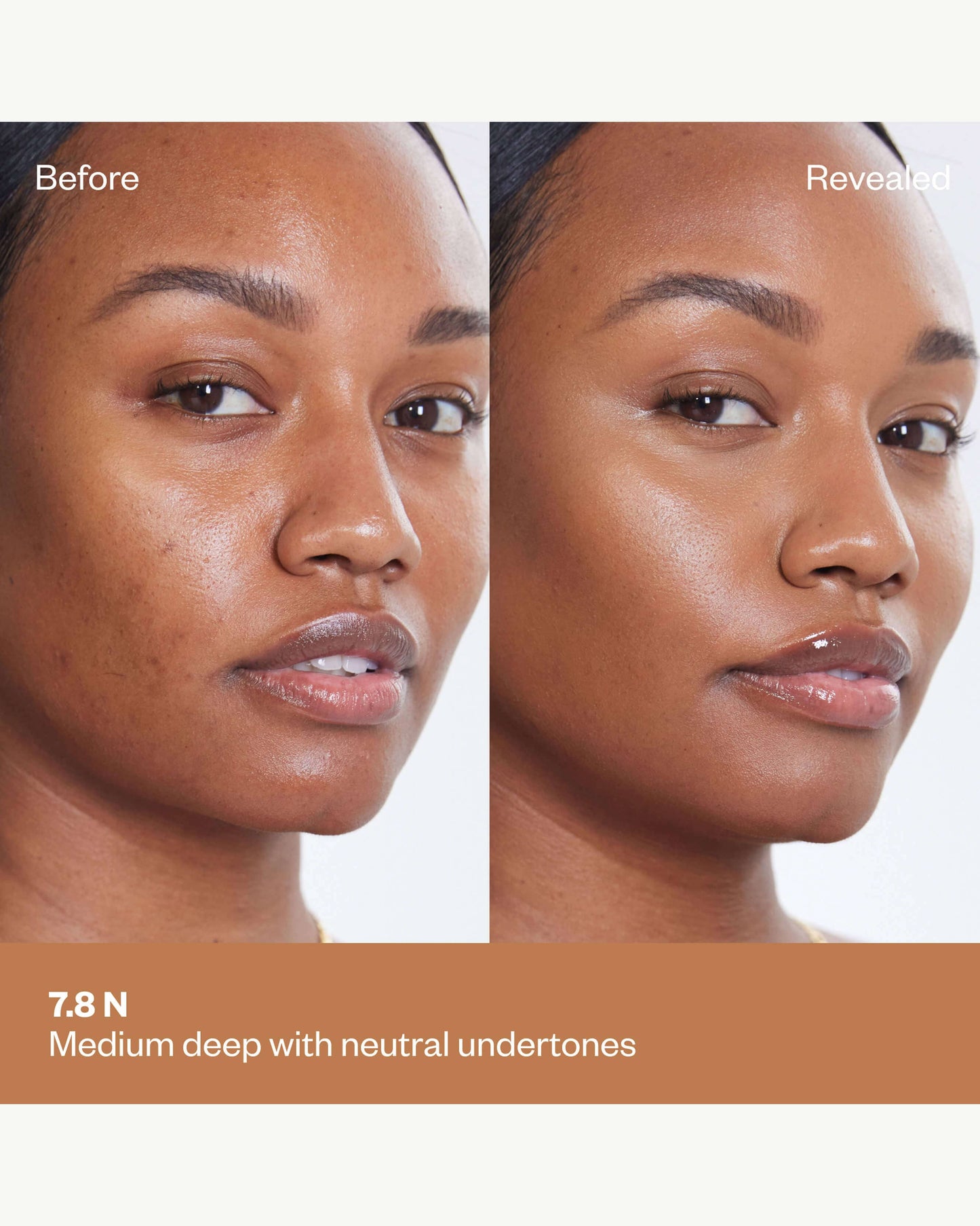 Tone 7.8 N (medium deep with neutral undertones)
