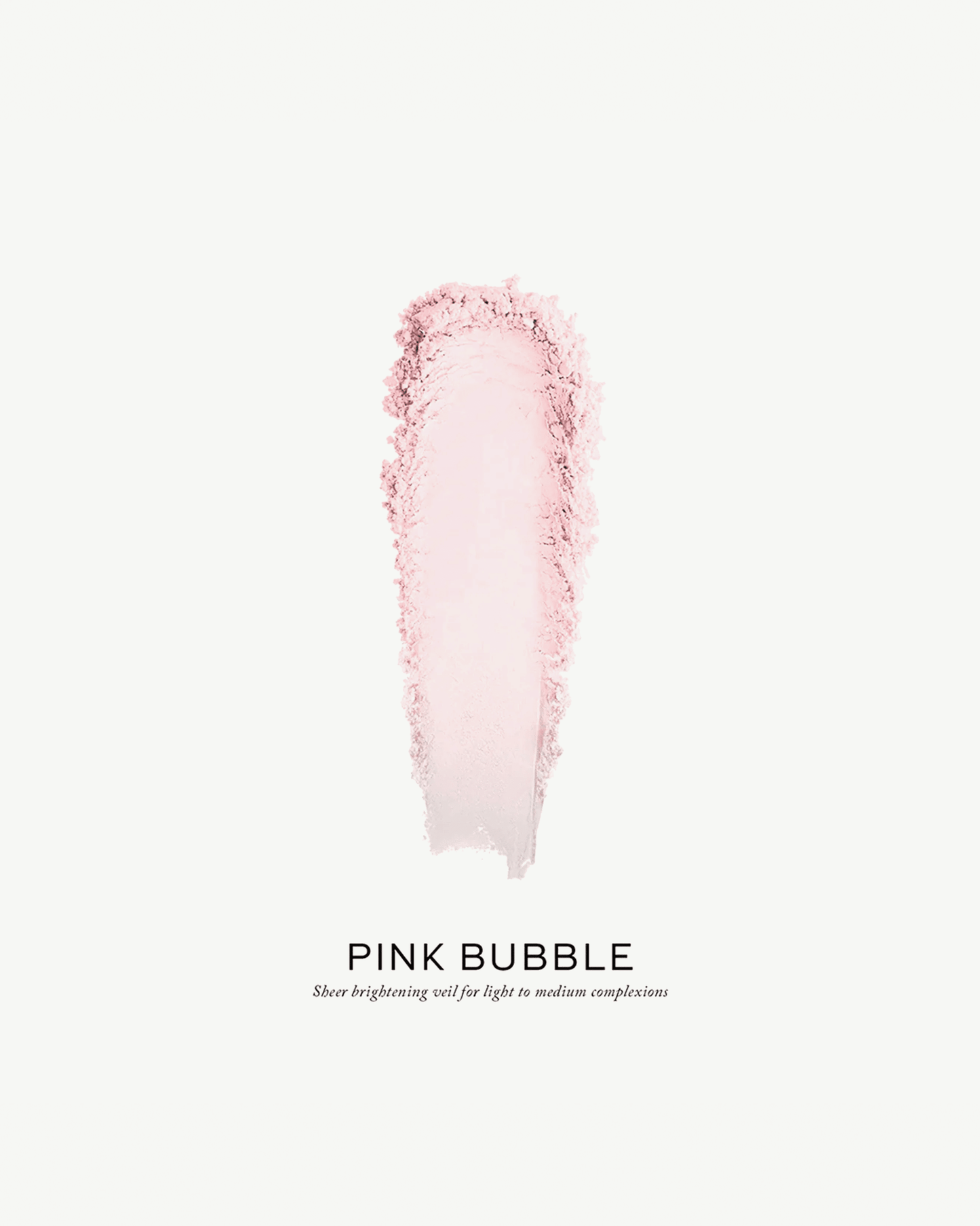 Pink Bubble (for fair-light complexions)