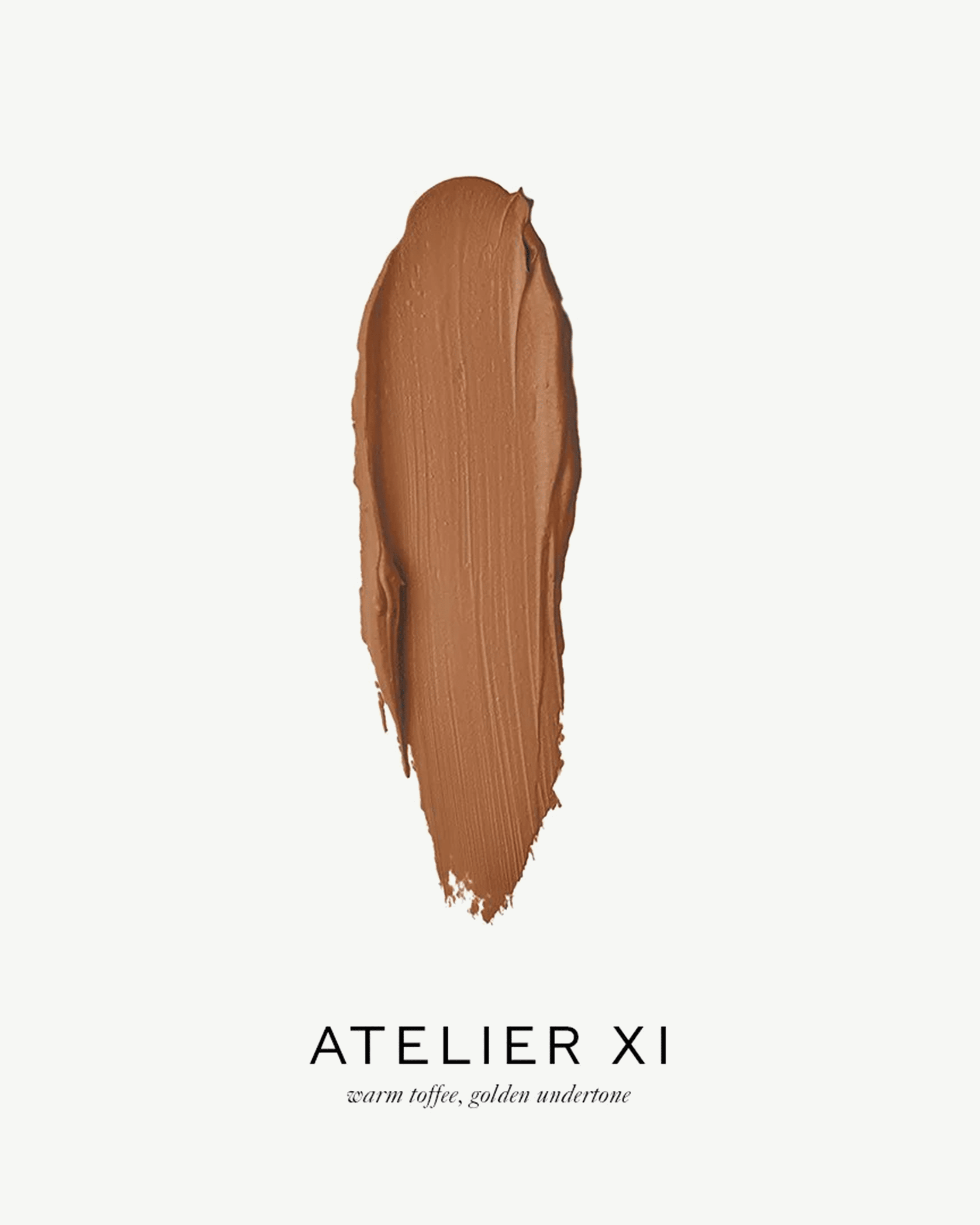 Atelier XI (warm toffee caramel, golden undertone)