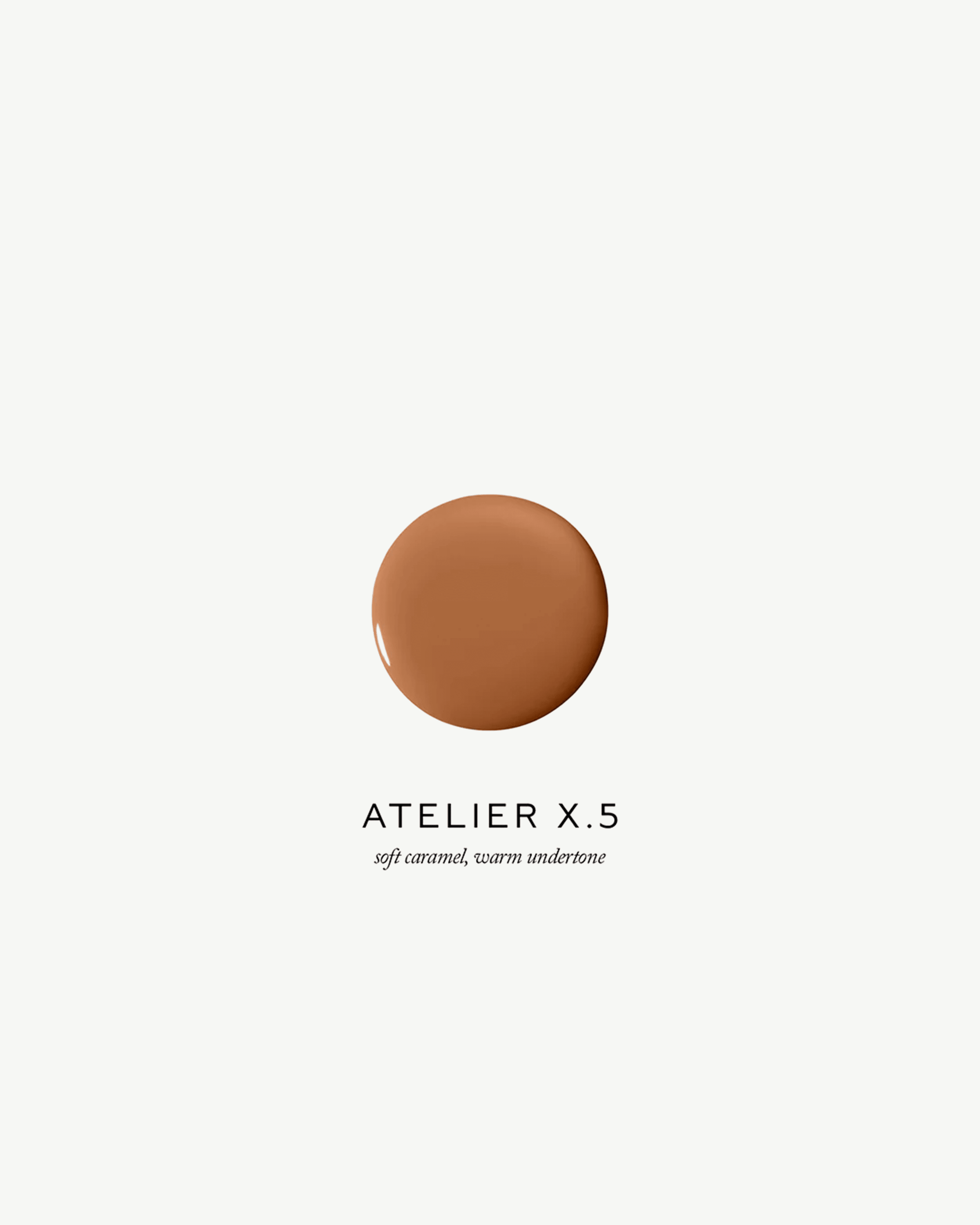 Atelier X.5  (warm caramel, golden undertone)