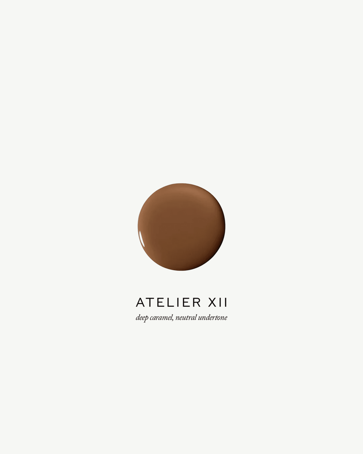 Atelier XII (deep caramel, neutral undertone)