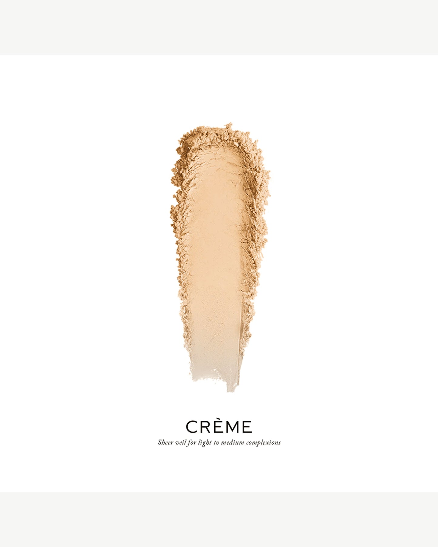 Crème (for light-medium complexions)